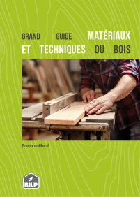 Le guide des matériaux & techniques de la construction bois